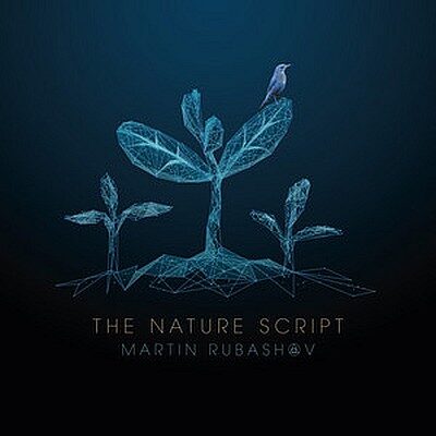 MARTIN RUBASHOV - The Nature Script