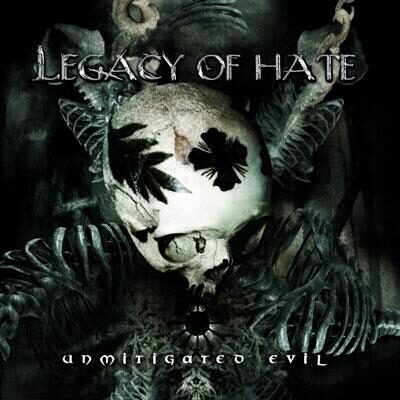 LEGACY OF HATE - Unmitigated Evil