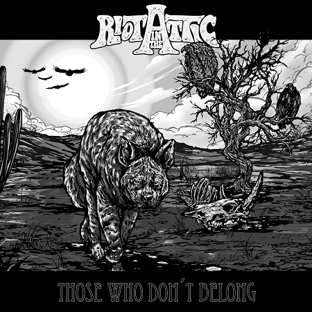 RIOT IN THE ATTIC - Those Who Don’t Belong