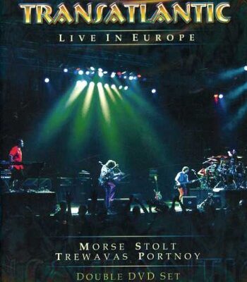 TRANSATLANTIC - Live In Europe