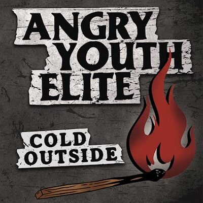 ANGRY YOUTH ELITE - Hauen mit "Cold Outside" eine neue Single heraus!