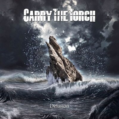 CARRY THE TORCH - Veröffentlichen Lyric-Video zur neuen Single "Delusion"