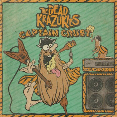 THE DEAD KRAZUKIES - veröffentlichen neue Single "Captain Crust"