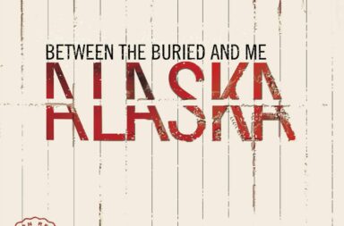 BETWEEN THE BURIED AND ME - Alaska