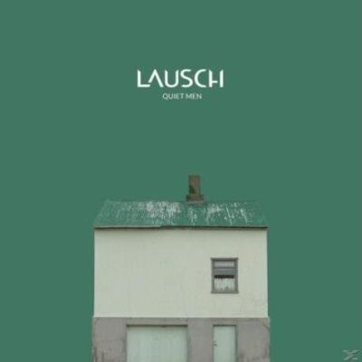 lausch quiet men