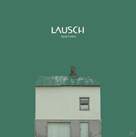 LAUSCH - Quiet Man