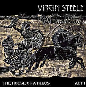 VIRGIN STEELE - The House Of Atreus Act I & II