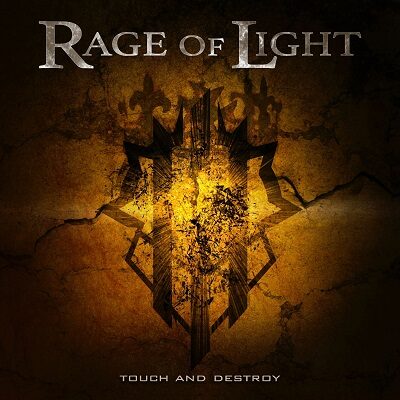 RAGE OF LIGHT - Bringt neue Single "Touch and Destroy" auf den Markt