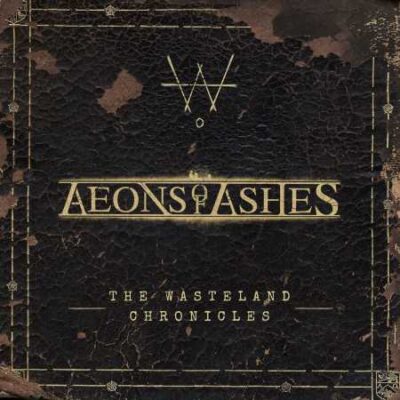 aeons of ashes the wasteland chronicles
