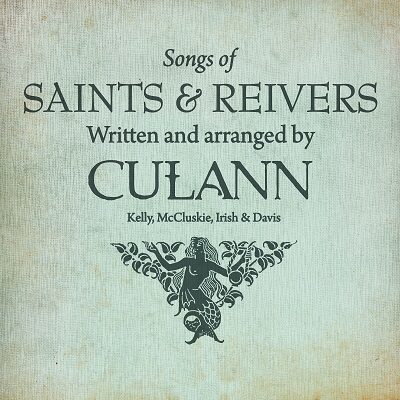 CULANN - Songs Of Saints & Reivers