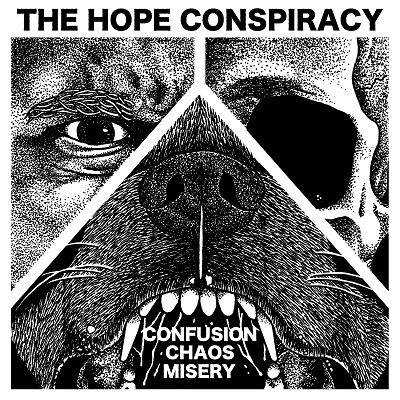 the hope conspiracy confusion chaos misery