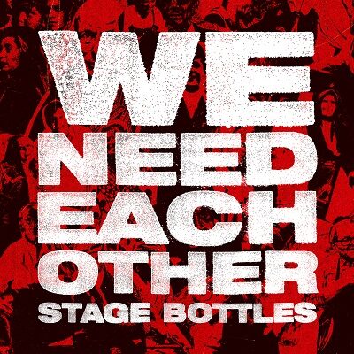 stage bottles We Need Each Other