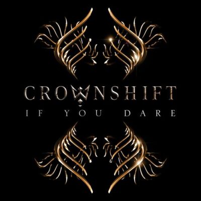 CROWNSHIFT - Allererste Single "If You Dare" der neuen Supergroup