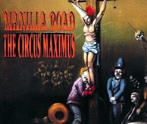 manilla road the circus maximus