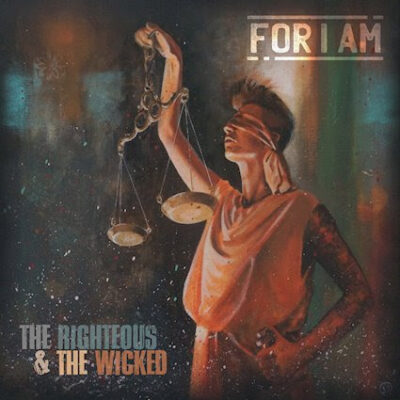 FOR I AM - The Righteous And The Wicked