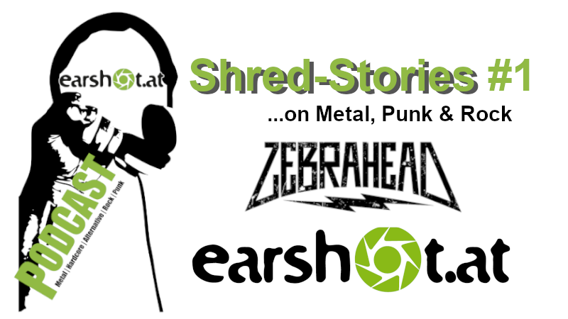 Shred-Stories #1 ZEBRAHEAD im Gespräch – Earshot Podcast!