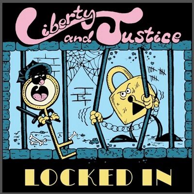 LIBERTY AND JUSTICE - Locked In