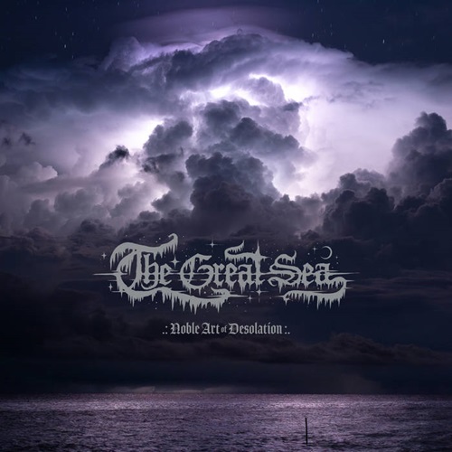 THE GREAT SEA – Noble Art Of Desolation