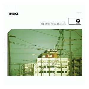 thrice - The Artist In The Ambulance