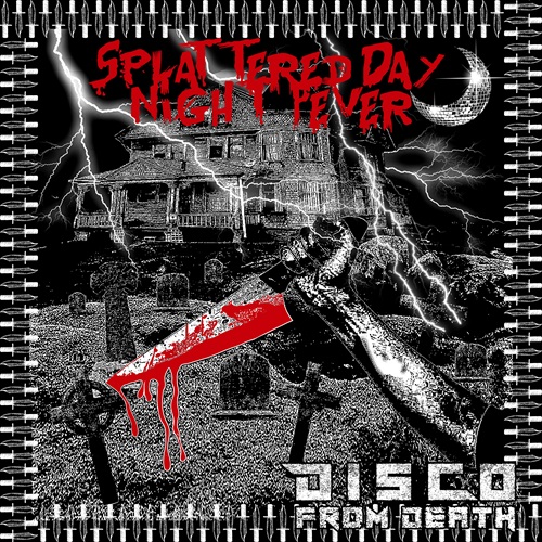 DISCO FROM DEATH – Splattered