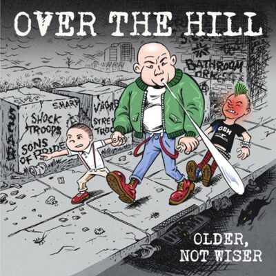OVER THE HILL – Older Not Wiser