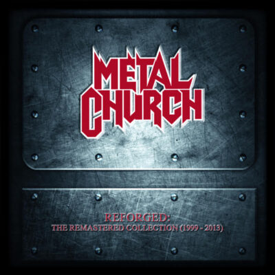 METAL CHURCH - Reforged: The Remastered Collection (1999-2013)
