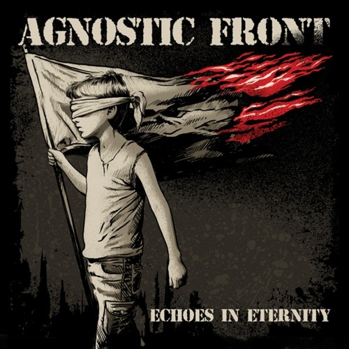 AGNOSTIC FRONT - Neues Album der NYHC Legenden Agnostic Front - Echoes