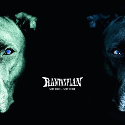 RANTANPLAN – Stay Rudel - Stay Rebel