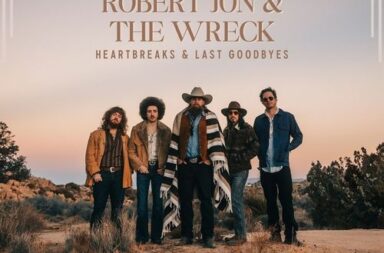 ROBERT JON & THE WRECK – Heartbreaks & Last Goodbyes