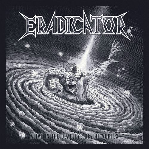 eradicator - alive in the dead eye of the vortex