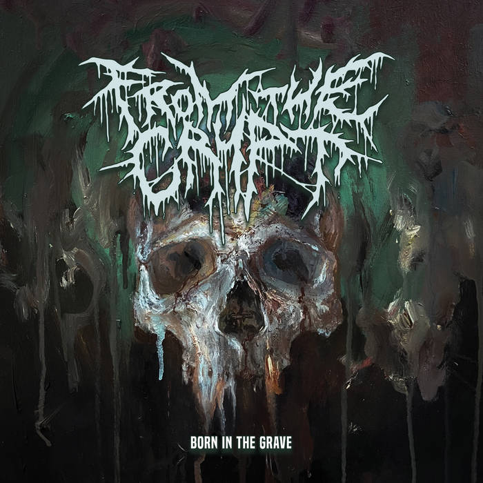 FROM THE CRYPT - Born In The Grave