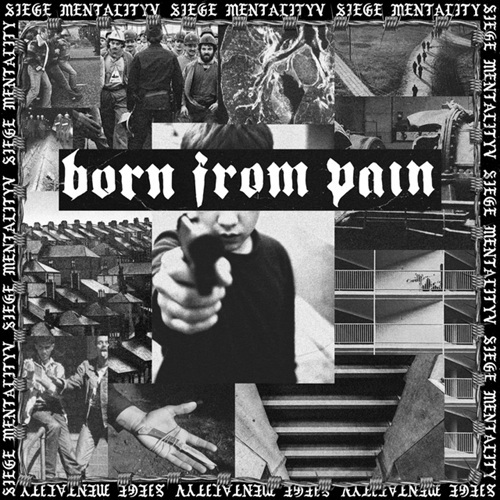 BORN FROM PAIN – Siege Mentality
