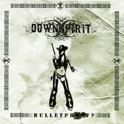 downspirit - bulletproof?