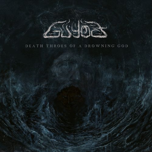 GUYOÐ - Death Throes Of A Drowning God GUYOÐ - Death Throes Of A Drowning God