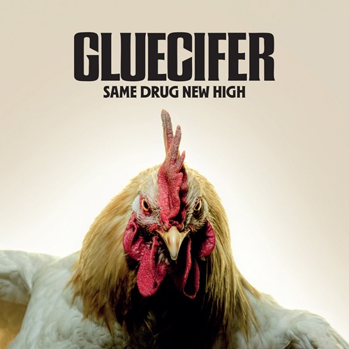 GLUECIFER – Same Drug New High Gluecifer - same drug