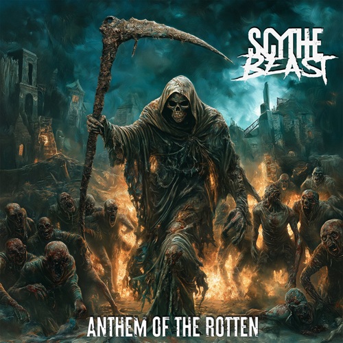 SCYTHE BEAST – Anthem Of The Rotten SCYTHE BEAST – Anthem