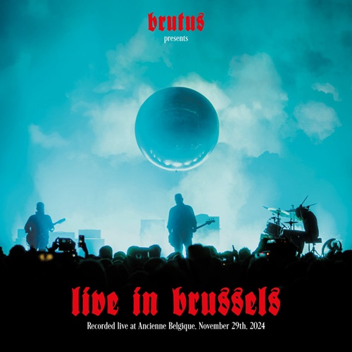 BRUTUS - Live In Brussels Brutus - Live Brussels