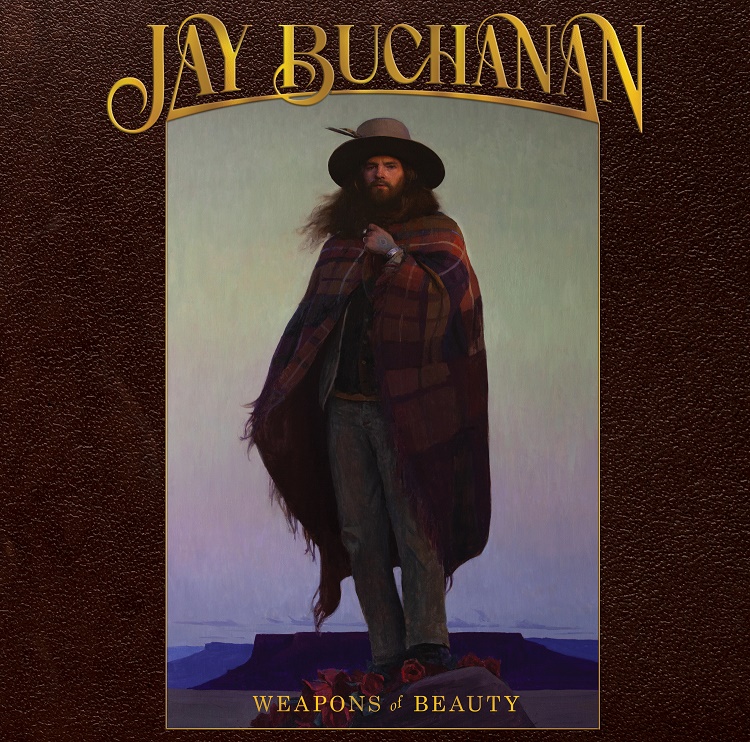 JAY BUCHANAN - Weapons Of Beauty Jay Buchanan Weapons