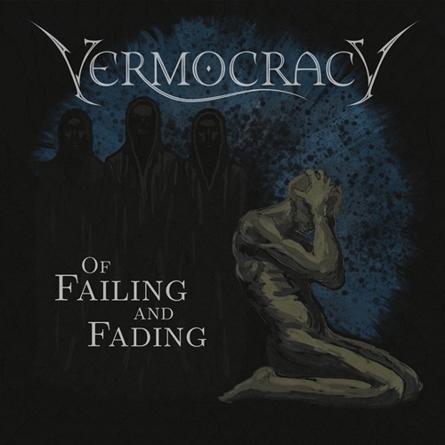 VERMOCRACY – Of Failing And Fading VERMOCRACY – Of Failing And Fading