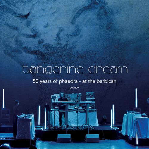 TANGERINE DREAM – 50 Years Of Phaedra: At The Barbican TANGERINE DREAM – 50 Years Of Phaedra: At The Barbican