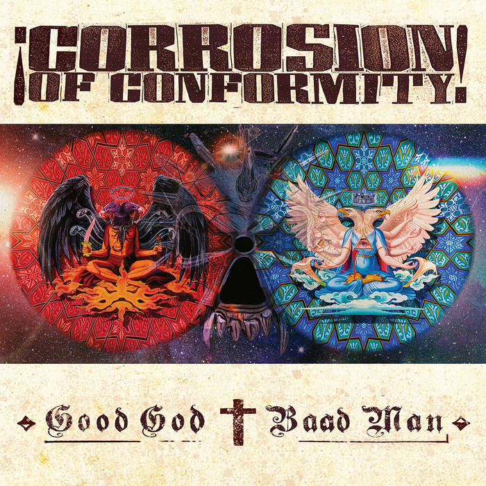 CORROSION OF CONFORMITY - Good God / Baad Man CORROSION OF CONFORMITY - Good God-BaadMan
