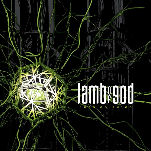 LAMB OF GOD - Into Oblivion LAMB OF GOD - Into Oblivion
