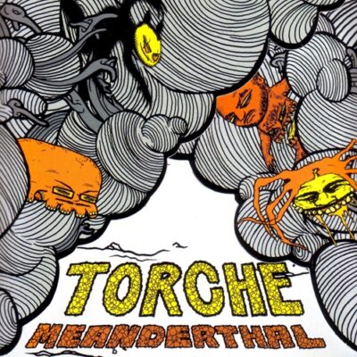 TORCHE - Meanderthal