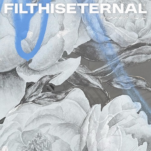 FILTH IS ETERNAL - Impossible World FILTH IS ETERNAL - Impossible World