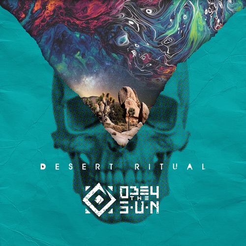 OBEY THE SUN - Desert Ritual obey the sun - desert ritual