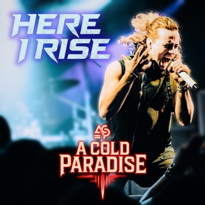 A Cold Paradise - Here I Rise