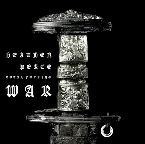 HEATHEN PEACE – Total Fucking War HEATHEN PEACE – Total Fucking War