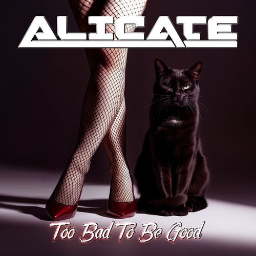 ALICATE - Too Bad To Be Good alicate - too bad to be good