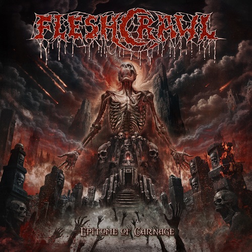 FLESHCRAWL – Epitome Of Carnage FLESHCRAWL – Epitome Of Carnage