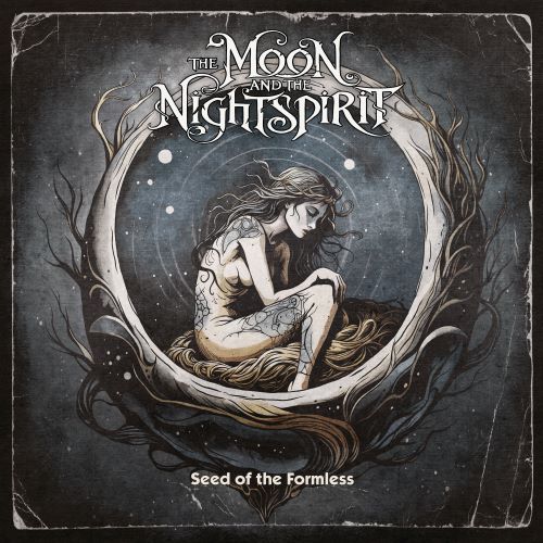 THE MOON AND THE NIGHTSPIRIT - Seed Of The Formless THE MOON AND THE NIGHTSPIRIT - Seed Of The Formless